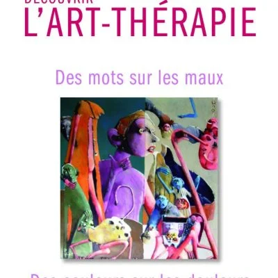 Hamel, Johanne et Jocelyne Labrèche.  Découvrir l’art-thérapie : des mots sur les maux, des couleurs sur les douleurs,  Paris : Larousse, 2010, 268 p. 